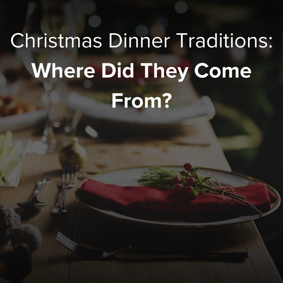 Christmas Dinner Traditions: Where did they come from? | Farm Field Table