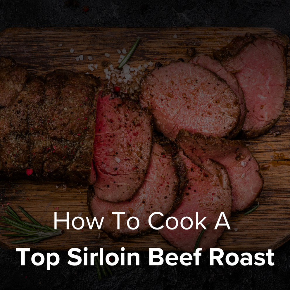 How To Cook A Top Sirloin Beef Roast Farm Field Table   How To Cook A Top Sirloin Beef Roast 992x 