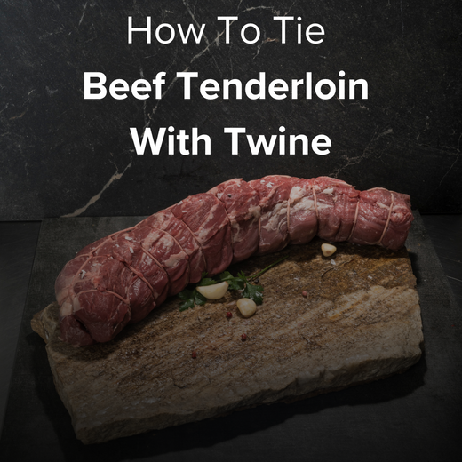 How to tie beef tenderloin with twine | Farm Field Table